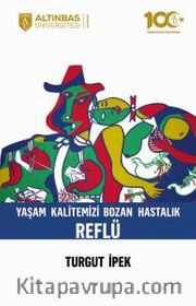 Yaşam Kalitemizi Bozan Hastalık Reflü
