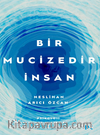 Bir Mucizedir İnsan