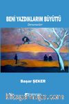 Beni Yazdıklarım Büyüttü 