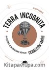 Terra Incognita & On Sekizinci ve On Dokuzuncu Yüzyılda Cehaletin Tarihi