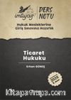 İmtiyaz Hukuk Mesleklerine Giriş Sınavına Hazırlık Ders Notları Ticaret Hukuku