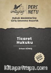 İmtiyaz Hukuk Mesleklerine Giriş Sınavına Hazırlık Ders Notları Ticaret Hukuku