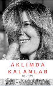 Aklımda Kalanlar