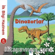 İlk Bilgi Hazinem - Dinozorlar