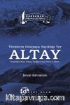 Türklerin Dünyaya Yayıldığı Yer Altay