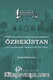 Türkistan Coğrafyasının Manevi Başkenti Özbekistan