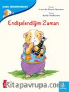 Endişelendiğim Zaman / Nasıl Hissediyorum?