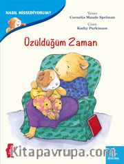 Üzüldüğüm Zaman / Nasıl Hissediyorum?