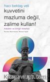 Kuvvetini Mazluma Değil Zalime Kullan - Hacı Bektaş Veli