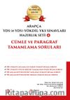 Arapça Yds-Yökdil Sınavları Hazırlık Seti 4 Cümle ve Paragraf Tamamlama Soruları