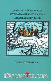 Jean De Thevenot’nun Seyhatnamesine Yansıyan Oryantalizmin İzleri 