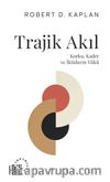 Trajik Akıl & Korku, Kader ve İktidarın Yükü