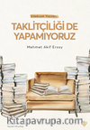 Taklitçiliği De Yapamıyoruz