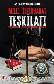 Milli İstihbarat Teşkilatı <br /> İstihbarat, Hukuk ve Denetim Dengesi