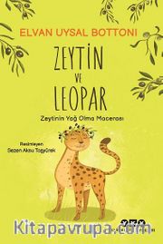 Zeytin ve Leopar <br /> Zeytin’in Yağ Olma Macerası