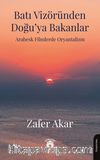 Batı Vizöründen Doğu’ya Bakanlar Arabesk Filmlerde Oryantalizm