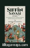Sıffın Savaşı (37/657) İlk Dönem İslam Tarihçilerinin Sıffîn Savaşı Anlatımları