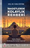İbadetlerde Kolaylık Rehberi & Allah’a İbadet Herhangi Bir Zorluk Taşır mı?