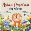 Aslan Paşa’nın Diş Ağrısı