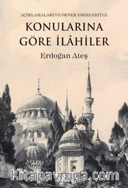 Konularına Göre İlahiler (Açıklamaları ve Örnek Eserleriyle)