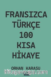 Fransızca-Türkçe 100 Kısa Hikaye