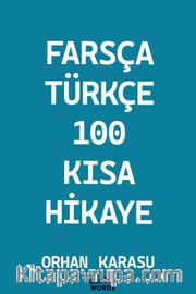 Farsça-Türkçe 100 Kısa Hikaye