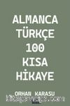 Almanca-Türkçe 100 Kısa Hikaye