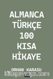 Almanca-Türkçe 100 Kısa Hikaye