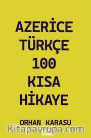 Azerice-Türkçe 100 Kısa Hikaye