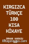 Kırgızca-Türkçe 100 Kısa Hikaye