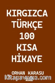 Kırgızca-Türkçe 100 Kısa Hikaye