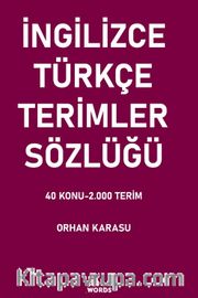 İngilizce-Türkçe Terimler Sözlüğü <br /> 40 Konu-2.000 Terim