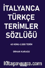 İtalyanca-Türkçe Terimler Sözlüğü <br /> 40 Konu-2.000 Terim