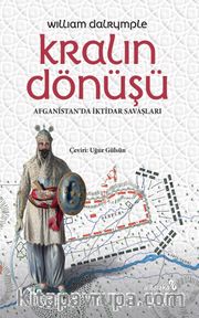 Kralın Dönüşü <br /> Afganistan’da İktidar Savaşları