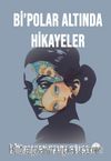 Bi’polar Altında Hikayeler