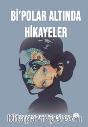 Bi'polar Altında Hikayeler