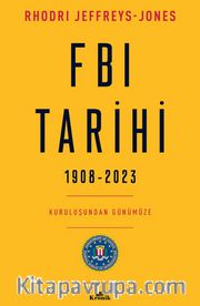 FBI Tarihi 1908-2023 <br /> Kuruluşundan Günümüze