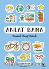 Anlat Bana: Resimli Keşif Kitabı