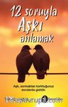 12 Soruyla Aşkı Anlamak
