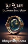 Bu Kitabı Evlenmeden Önce Yazdım