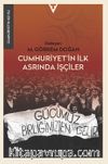 Cumhuriyet’in İlk Asrında İşçiler