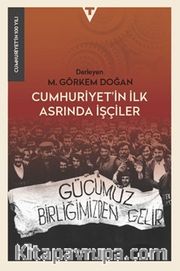 Cumhuriyet’in İlk Asrında İşçiler