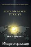 Postpandemi Dönemindeki Bölgesel Gelişmeler Işığında Jeopolitik Merkez Türkiye