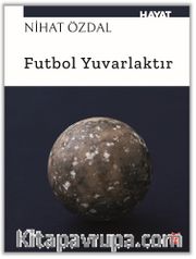 Futbol Yuvarlaktır