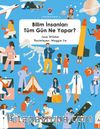 Bilim İnsanları Tüm Gün Ne Yapar ?