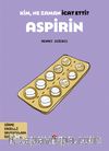 Kim, Ne Zaman İcat Etti? Aspirin (Görme Engelliler İçin Braille Baskı)