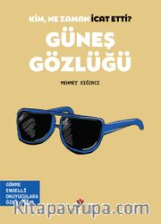 Kim, Ne Zaman İcat Etti? / Güneş Gözlüğü (Görme Engelliler İçin Braille Baskı)