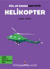 Kim, Ne Zaman İcat Etti? / Helikopter (Görme Engelliler İçin Braille Baskı)
