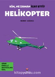 Kim, Ne Zaman İcat Etti? / Helikopter (Görme Engelliler İçin Braille Baskı)
