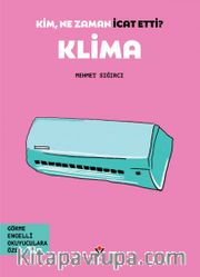 Kim, Ne Zaman İcat Etti? / Klima (Görme Engelliler İçin Braille Baskı)